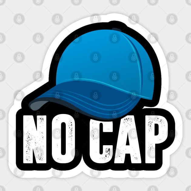 No Cap Sticker by TextTees